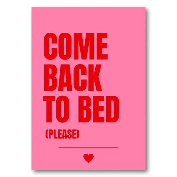 Come Back to Bed Art Print