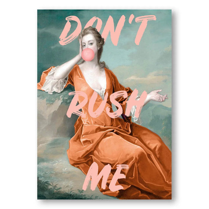 Orangedon't Rush Me Art Print